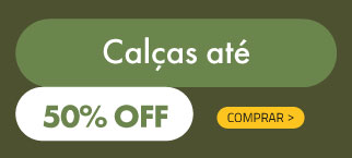Calças 50% OFF